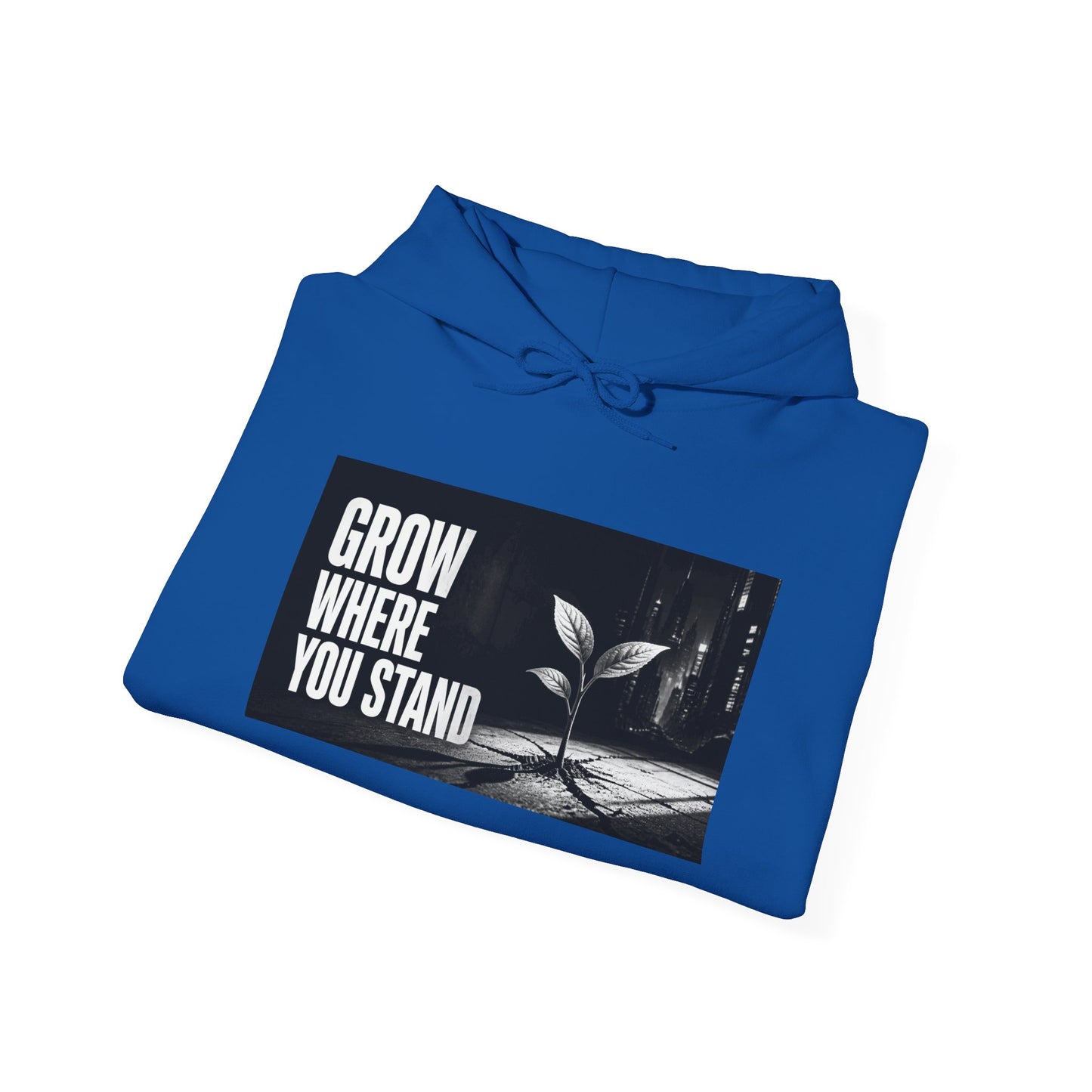 Grow Where You Stand - Hoodie