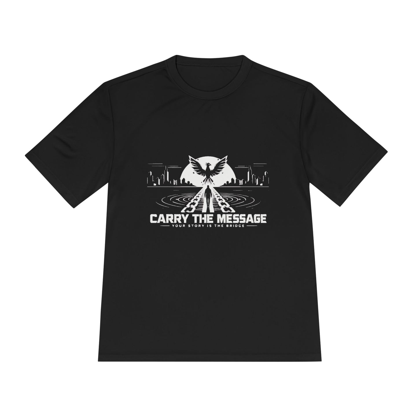 Carry the Message - Moisture Wicking T-Shirt