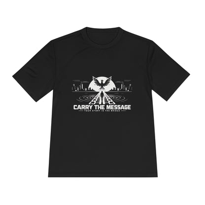 Carry the Message - Moisture Wicking T-Shirt