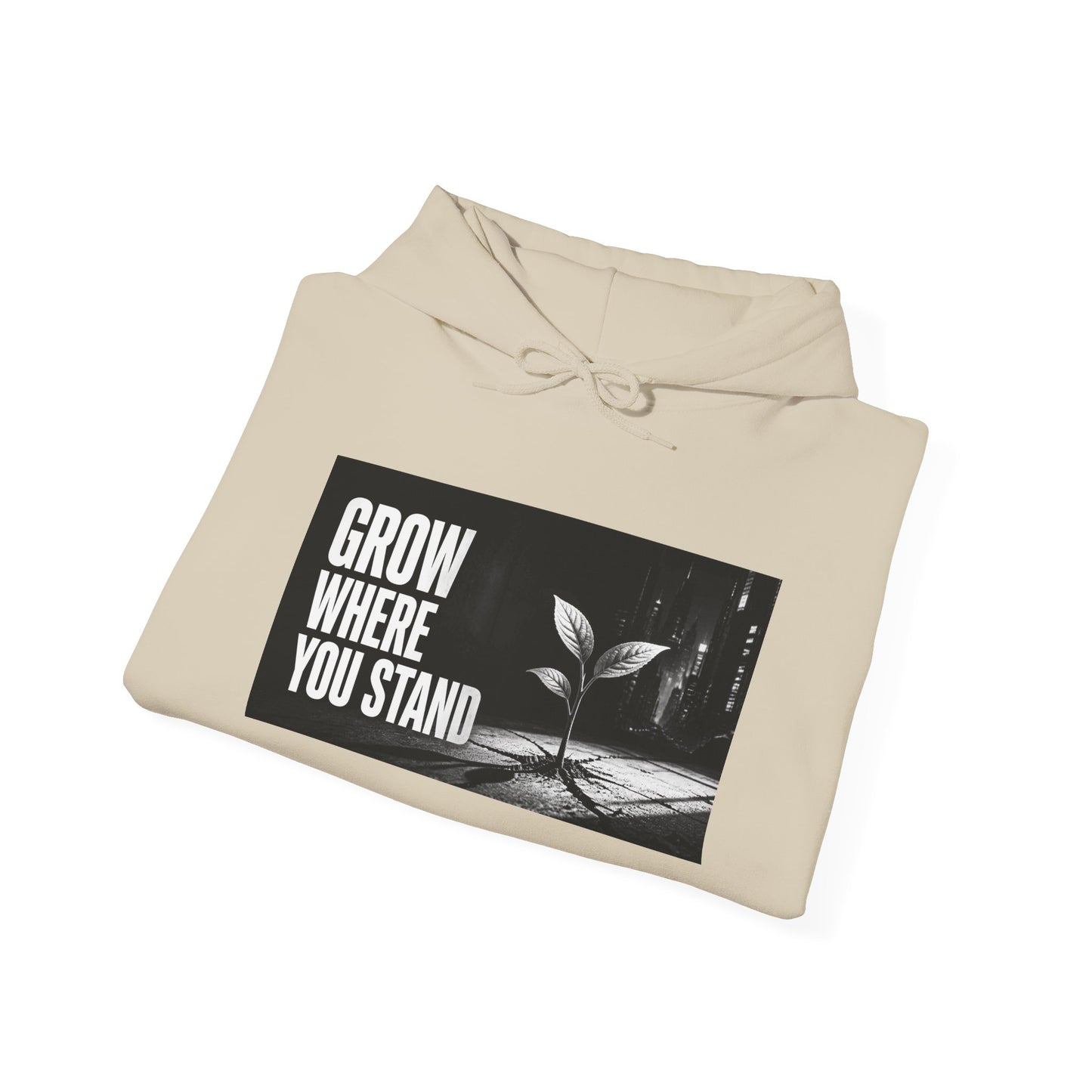 Grow Where You Stand - Hoodie