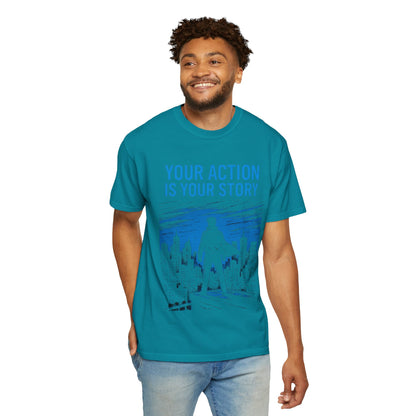 Your Action is Your Story - T-Shirt