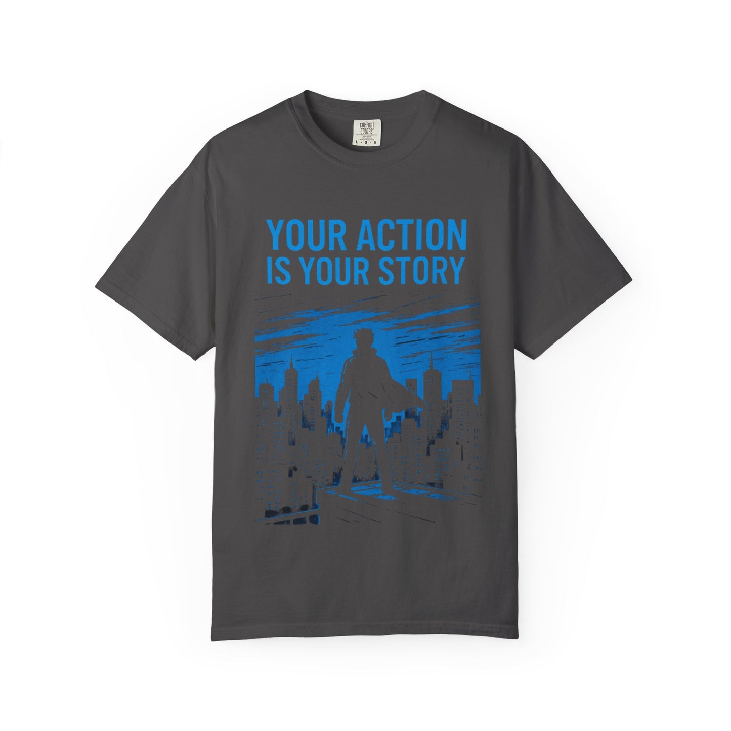 Your Action is Your Story - T-Shirt