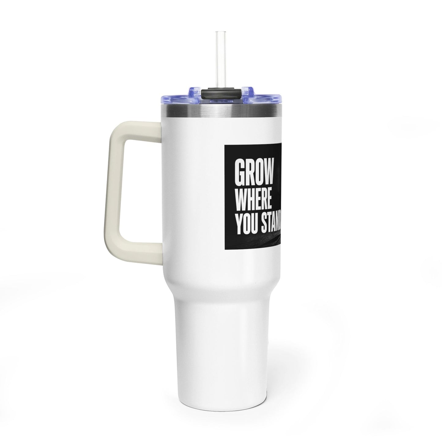 Grow Where You Stand - 40oz Vacuum Tumbler